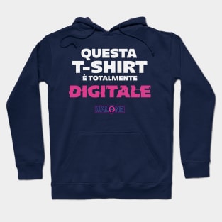 Questa T-Shirt è totalmente DIGITALE Hoodie